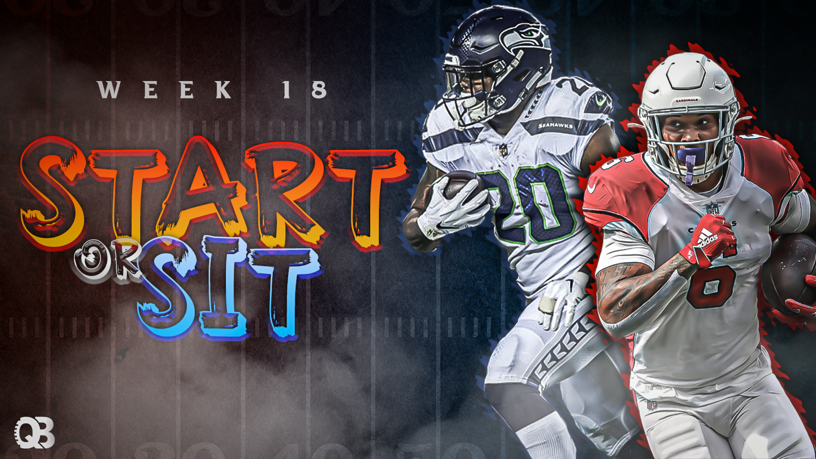 Sit/Start Week 18 Reviewing All Fantasy Relevant Players In Every